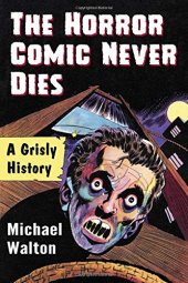 book The Horror Comic Never Dies: A Grisly History