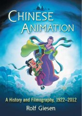 book Chinese animation : a history and filmography, 1922-2012