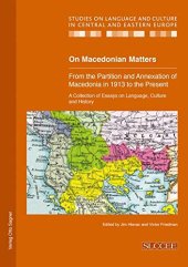 book On Macedonian Matters: from the Partition and Annexation of Macedonia in 1913 to the Present: A Collection of Essays on Language, Culture and History