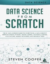 book Data science from scratch: the #1 data science guide for everything a data scientist needs to know: Python, linear algebra, statistics, coding, applications, neural networks, and decision trees