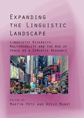 book Expanding the Linguistic Landscape: Linguistic Diversity, Multimodality and the Use of Space as a Semiotic Resource