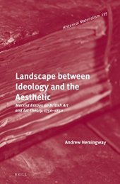 book Landscape Between Ideology and the Aesthetic: Marxist Essays on British Art and Art Theory, 1750-1850