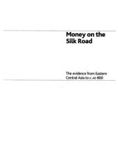 book Money on the Silk Road : the evidence from Eastern Central Asia to c. AD 800