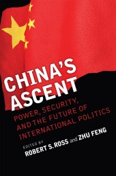 book China's Ascent: Power, Security, and the Future of International Politics (Cornell Studies in Security Affairs)