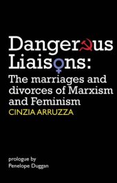 book Dangerous liaisons : the marriages and divorces of Marxism and feminism