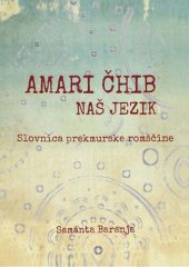 book Amari čhib. Naš jezik. Slovnica prekmurske romščine