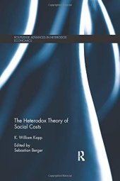 book The Heterodox Theory of Social Costs: By K. William Kapp (Routledge Advances in Heterodox Economics)