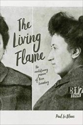 book The Living Flame: The Revolutionary Passion of Rosa Luxemburg