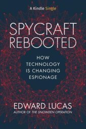 book Spycraft Rebooted: How Technology is Changing Espionage (Kindle Single)