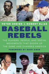 book Baseball Rebels: The Players, People, and Social Movements That Shook Up the Game and Changed America