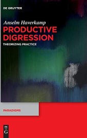 book Productive Digression: Theorizing Practice