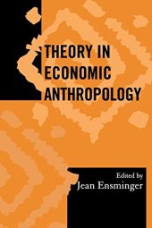 book Theory in Economic Anthropology