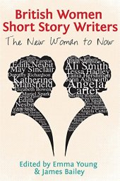 book British Women Short Story Writers: The New Woman to Now