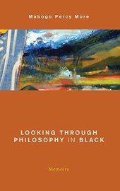 book Looking Through Philosophy in Black: Memoirs