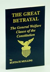 book The great betrayal: The general welfare clause of the Constitution