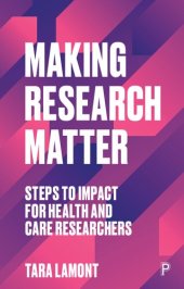 book Making Research Matter: Steps To Impact For Health And Care Researchers