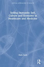 book Selling Immunity Self, Culture and Economy in Healthcare and Medicine