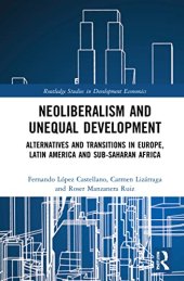 book Neoliberalism and Unequal Development: Alternatives and Transitions in Europe, Latin America and Sub-saharan Africa