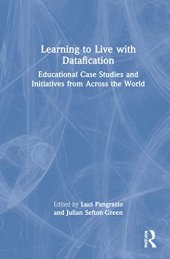 book Learning to Live with Datafication: Educational Case Studies and Initiatives from Across the World