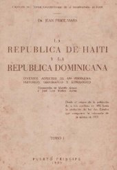 book La República de Haití y la República dominicana : diversos aspectos de un problema histórico, geográfico y etnológico. Tomo I