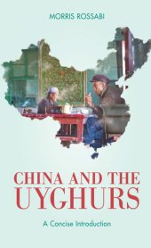 book China and the Uyghurs: A Concise Introduction