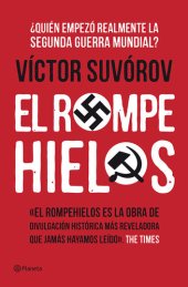 book El rompehielos: ¿Quién empezó la Segunda Guerra Mundial?