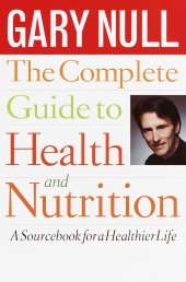 book The Complete Guide to Health and Nutrition: A Sourcebook for a Healthier Life