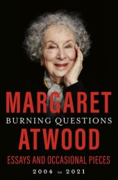 book Burning Questions : Essays and Occasional Pieces, 2004 to 2021