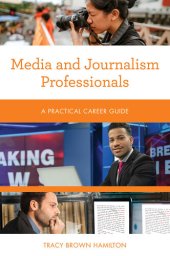 book Media and Journalism Professionals: A Practical Career Guide