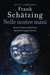 book Nelle nostre mani. Perché il futuro della Terra dipende da ognuno di noi