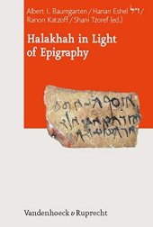 book Halakhah in Light of Epigraphy (Journal of Ancient Judaism. Supplements)