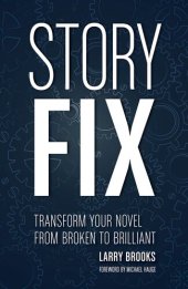 book Story Fix: Transform Your Novel From Broken to Brilliant