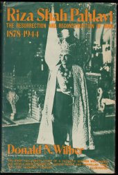 book Riza Shah Pahlavi: The Resurrection and Reconstruction of Iran (An Exposition-University Book)