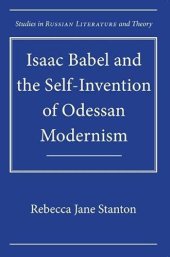 book Isaac Babel and the Self-Invention of Odessan Modernism