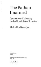 book The Pathan Unarmed: Opposition & Memory in the North West Frontier