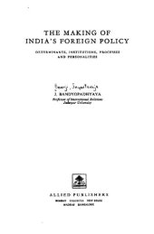 book The making of India's foreign policy: determinants, institutions, processes, and personalities