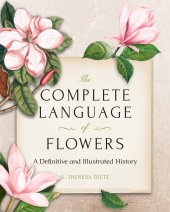 book The Complete Language of Flowers: A Definitive and Illustrated History - Pocket Edition