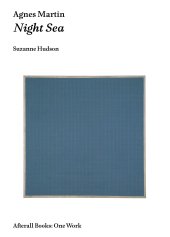 book Agnes Martin: Night Sea (Afterall Books / One Work)