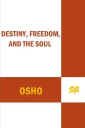 book Destiny, Freedom, and the Soul: What Is the Meaning of Life?