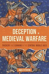 book Deception in Medieval Warfare: Trickery and Cunning in the Central Middle Ages