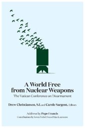 book A World Free From Nuclear Weapons: The Vatican Conference On Disarmament