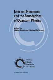 book John von Neumann and the Foundations of Quantum Physics