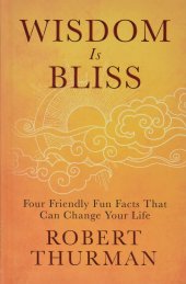 book Wisdom Is Bliss: Four Friendly Fun Facts That Can Change Your Life