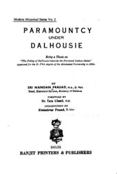 book Paramountcy under Dalhousie. Being a thesis on the policy of Dalhousie towards the protected Indian States.