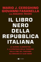 book Il libro nero della Repubblica italiana. La guerra clandestina e la strategia della tensione dalla fine del fascismo all'omicidio di Aldo Moro