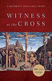 book Witness at the Cross: A Beginner's Guide to Holy Friday