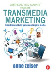 book Transmedia Marketing: From Film and TV to Games and Digital Media