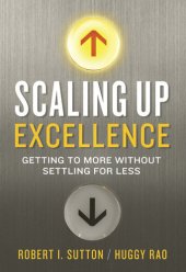 book Scaling Up Excellence · Getting to More Without Settling for Less