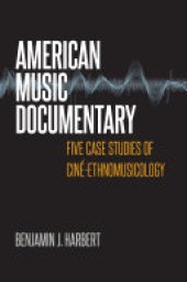 book American Music Documentary: Five Case Studies of Ciné-Ethnomusicology