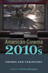 book American Cinema of the 2010s: Themes and Variations